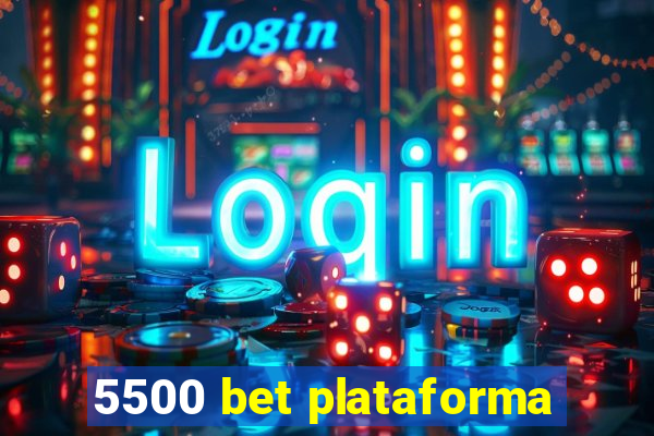 5500 bet plataforma